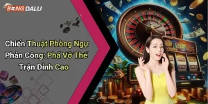 Chiến Thuật Phòng Ngự Phản Công: Phá Vỡ Thế Trận Đỉnh Cao