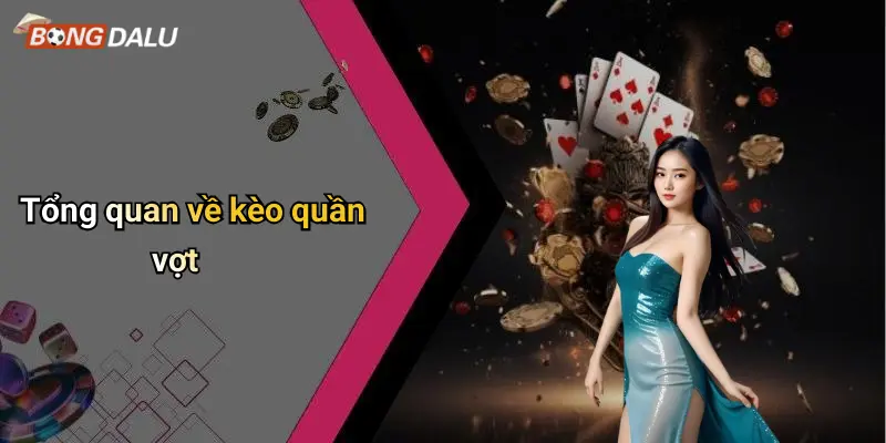 Tổng quan về kèo quần vợt