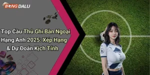 Top Cầu Thủ Ghi Bàn Ngoại Hạng Anh 2025: Xếp Hạng & Dự Đoán Kịch Tính