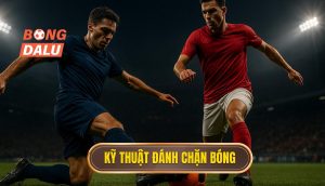 Kỹ thuật đánh chặn bóng