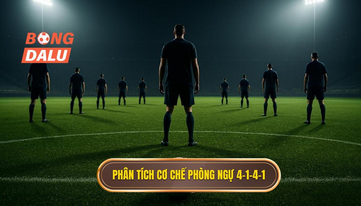 Phân Tích Chuyên Sâu Về Cơ Chế Phòng Ngự Của 4-1-4-1