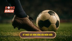 Kỹ thuật sút bóng bằng đầu ngón chân