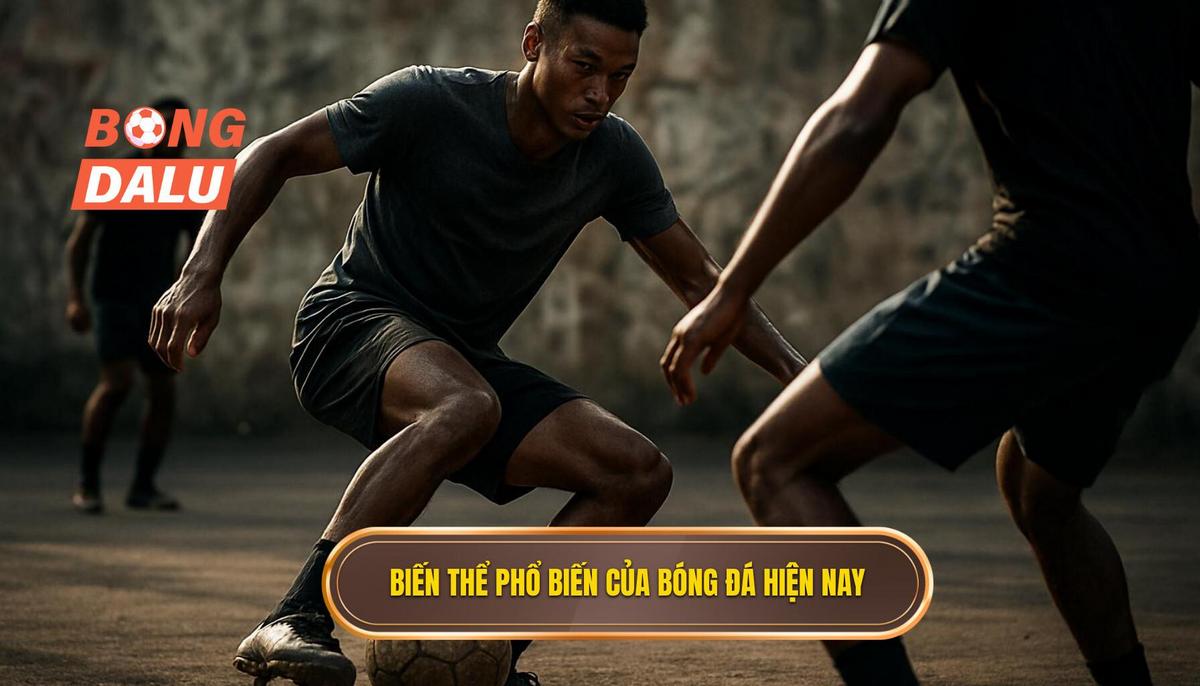 Các biến thể phổ biến của gấp thếp bóng đá hiện nay