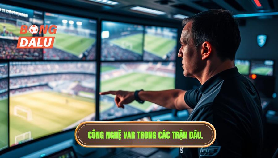 Công nghệ VAR trong các trận đấu