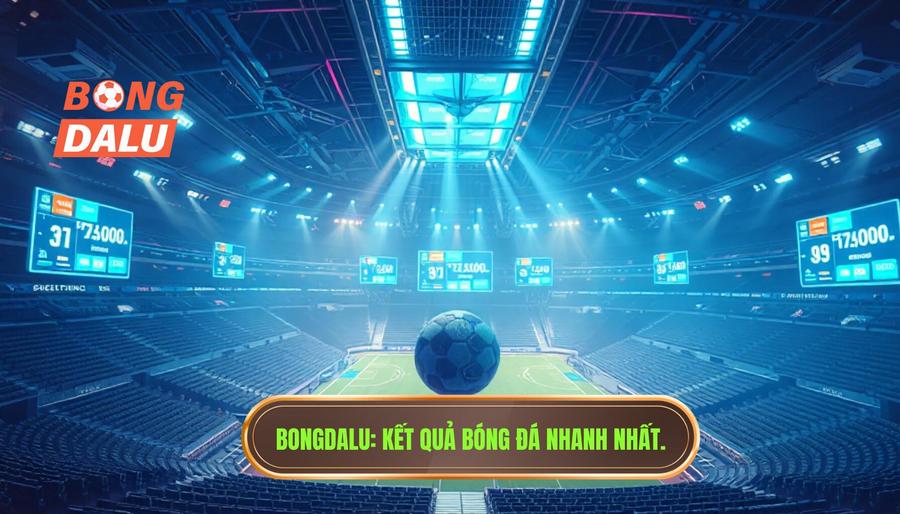 BONGDALU_ Kết quả bóng đá nhanh nhất